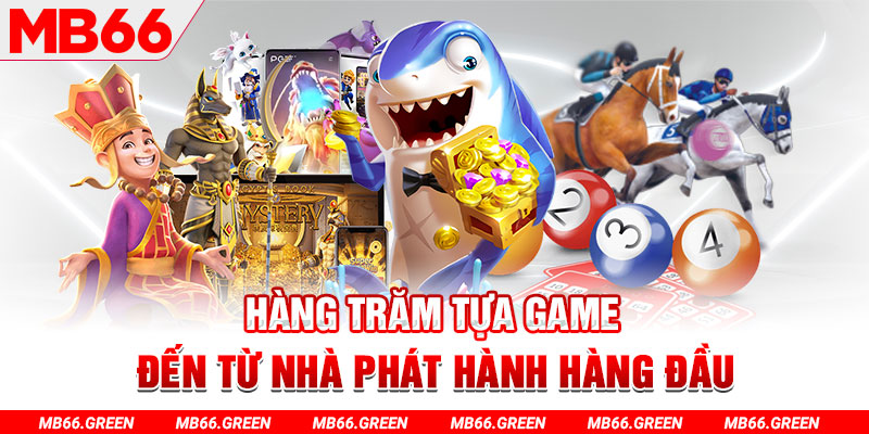 Hàng trăm tựa game đến từ nhà phát hành hàng đầu